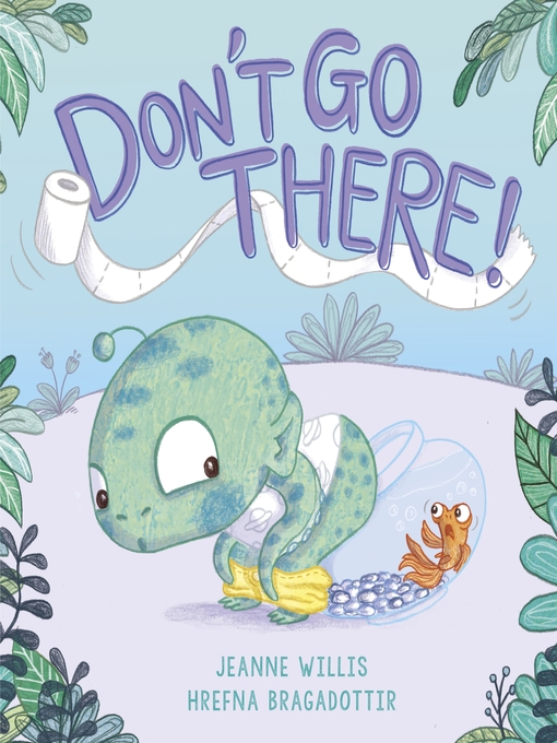 Title details for Don't Go There! by Jeanne Willis - Available